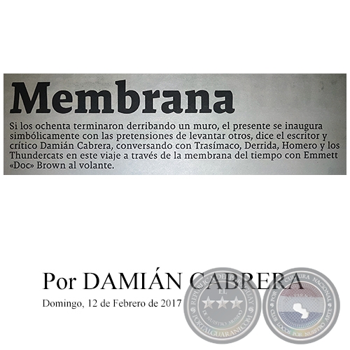 MEMBRANA - Por DAMIÁN CABRERA - Domingo, 12 de Febrero de 2017